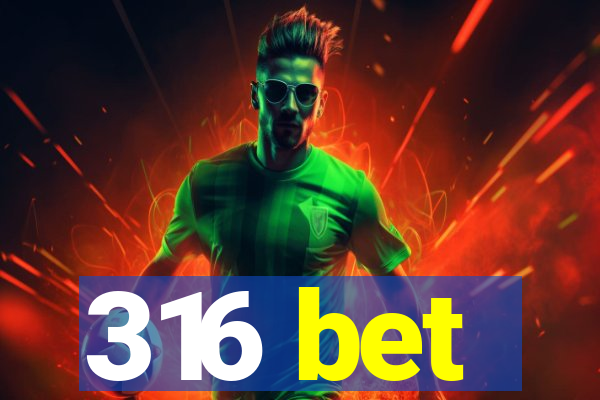 316 bet